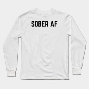 SOBER AF - Blk Font Long Sleeve T-Shirt